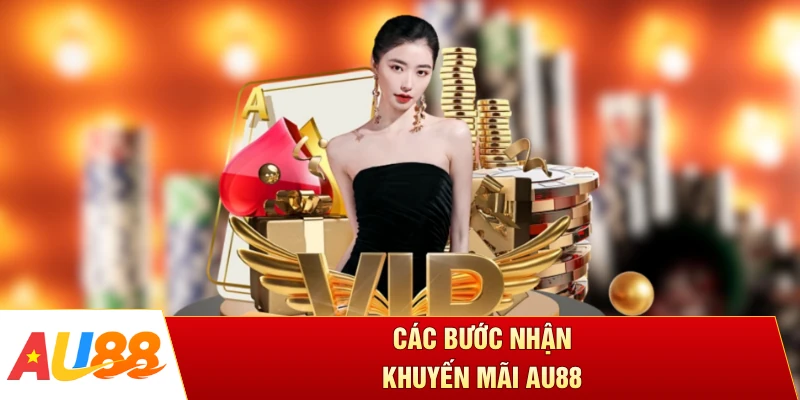 Các bước nhận khuyến mãi AU88