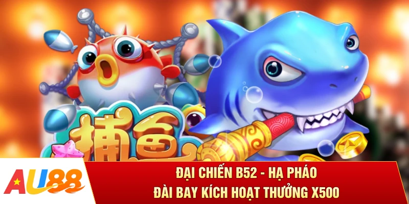 Đại Chiến B52 - Hạ Pháo Đài Bay Kích Hoạt Thưởng X500