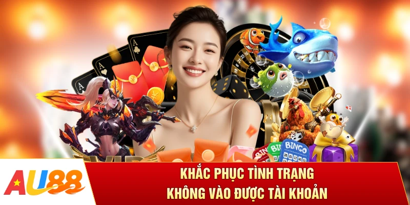 Khắc phục tình trạng không vào được tài khoản 