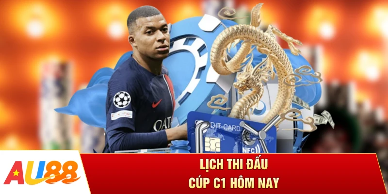 Lịch thi đấu Cúp C1 hôm nay