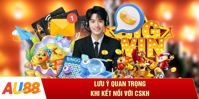 Lưu ý quan trọng khi kết nối CSKH