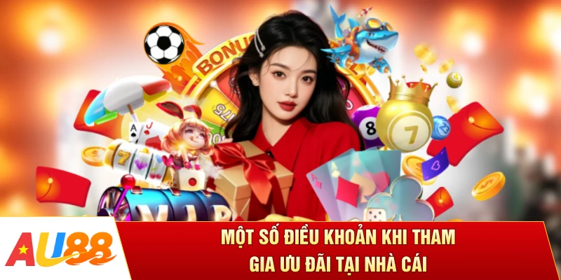 Một số điều khoản khi tham gia ưu đãi tại nhà cái