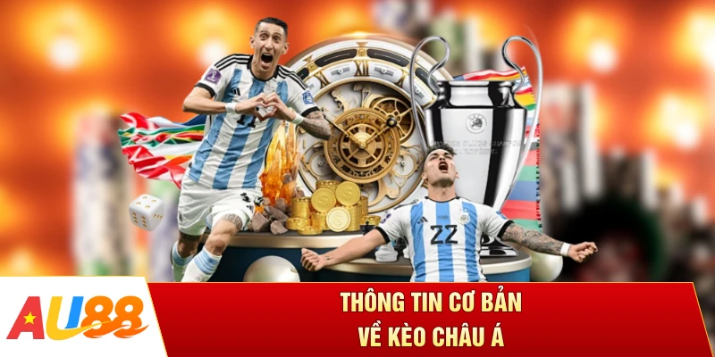 Thông tin cơ bản về kèo Châu Á