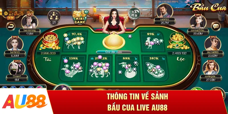 Thông tin về sảnh Bầu cua live AU88